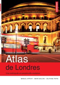 Atlas de Londres. Une métropole en perpétuelle mutation