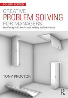 Creative Problem Solving for  Managers : Developing Skills for de