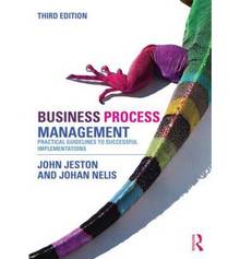 Business process management : Practical guidelines to successful