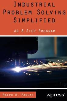Industrial pronlem solving simplified : An 8 step program