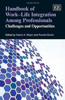 Handbook of Work-Life Integration Among Professionals :  Challeng