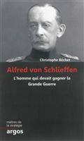 Alfred von Schlieffen : L'homme qui devait gagner la Grande Guerr