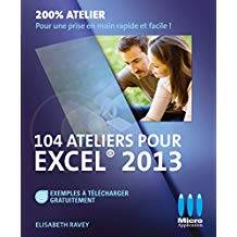 104 ateliers pour Excel 2013
