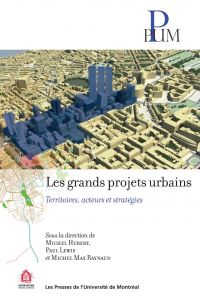 Grands projets urbains : Territoires, acteurs et stratégies