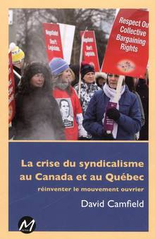 Crise du syndicalisme au Canada et au Québec : réinventer le mouv