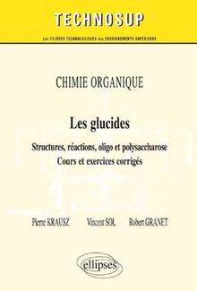 Les glucides :Structures, réactions, oligo et polysaccha