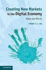 Creating New Markets in the Digital Economy : Value and  Worth