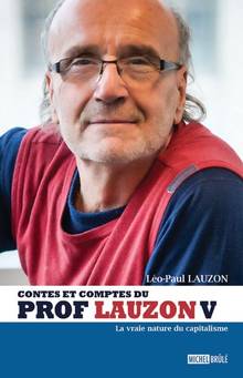 Contes et comptes du prof Lauzon, t.5 : La vraie nature du capita