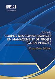 Guide du Corpus des connaissances en management de projet (Guide PMBOK) : 5e édition