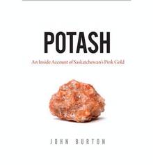 Potash : An Inside Account of Saskatchewan's Pink Gold