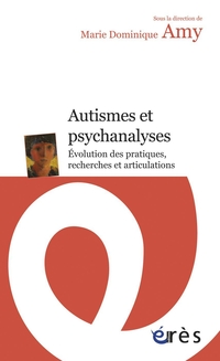 Autismes et psychanalyses : Évolution des pratiques, recherches e