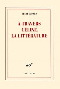 À travers Céline, la littérature