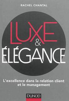 Luxe & élégance : L'excellence dans la relation client et le mana