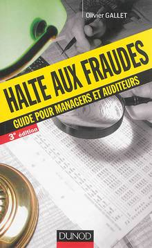 Halte aux fraudes : Guide pour managers et auditeurs : 3e édition