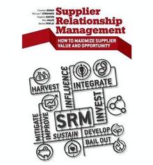 Supplier Relationship Management : How to maximize supplier value