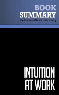 Summary: Intuition At Work - Gary Klein