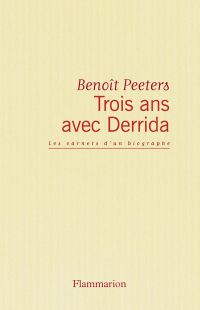Trois ans avec Derrida