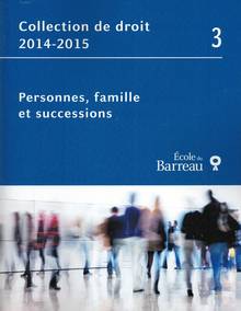 Collection de droit 2014-2015 vol. 3 : Personnes, famille et succ