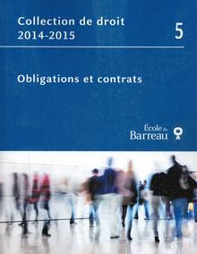 Collection de droit 2014-2015 vol.5 : Obligations et contrats