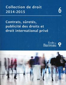 Collection de droit 2014-2015 vol.6 : Contrats, sûretés,publicité