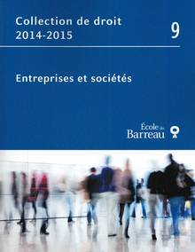 Collection de droit 2014-2015 vol.9 : Entreprises et sociétés