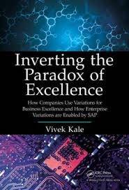 Inverting the Paradox of Excellence : How Companies Use  Variatio