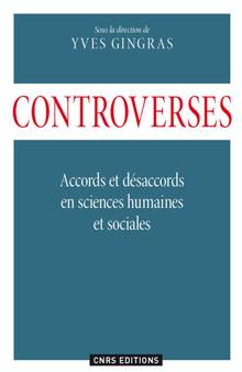 Controverses : Accords et désaccords en sciences humaines et soci
