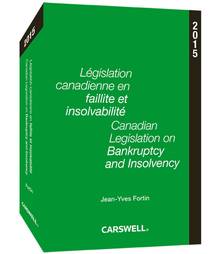 Législation canadienne en faillite et insolvabilité 2015 / Canadi