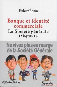 Banque et identité commerciale : la Société générale 1864-2014