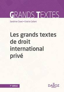 Grands textes de droit international privé : 1e édition  2014
