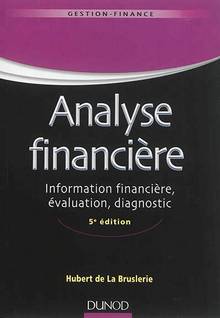 Analyse financière : Information financière, évaluation, diagnost