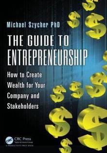 Guide to Entrepreneurship : How to Create Wealth for Your Company