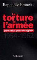 torture et l'armee, La pendant la guerre d'algerie1954-1962