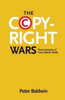 Copyright Wars : Three Centuries of Trans-Atlantic Battle