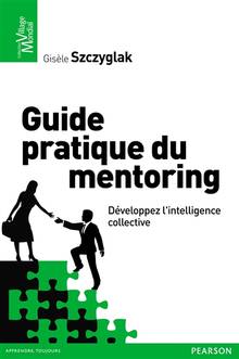 Guide pratique du mentoring : Développez l'intelligence  collecti