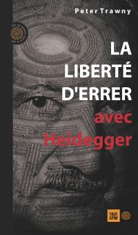 La liberté d?errer, avec Heidegger