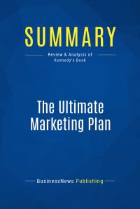Summary: The Ultimate Marketing Plan