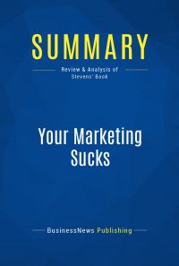 Summary: Your Marketing Sucks