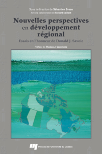 Nouvelles perspectives en développement régional : essais en l'honneur de Donald J. Savoie