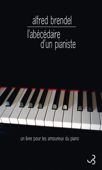 L'abécédaire d'un pianiste : un livre pour les amoureux du piano