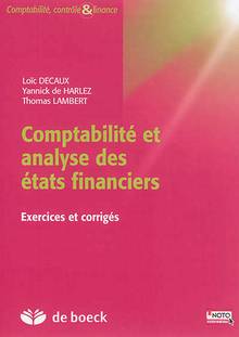 Comptabilité et analyse des états financiers : principes et applications + Comptabilité et analyse des états financiers : principes et applications + exercices et corrigés