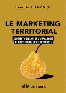 Le marketing territorial : comment développer l'attractivité et l'hospitalité des territoires ?