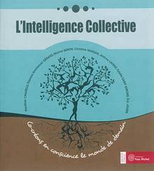 L'intelligence collective : co-créons en conscience le monde de demain