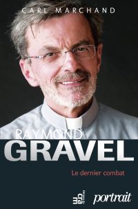 Raymond Gravel : le dernier combat