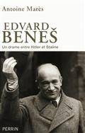 Edvard Benes, de la gloire à l'abîme : un drame entre Hitler et Staline