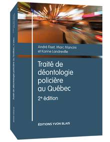 Traité de déontologie policière au Québec : 2e édition