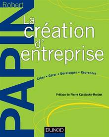 Création d'entreprise : Créer, gérer, développer, reprendre : 16e édition