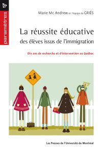 La réussite éducative des élèves issus de l'immigration : dix ans de recherches et d'intervention