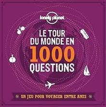 Le tour du monde en 1.000 questions : un jeu pour voyager entre amis: 2e Édition