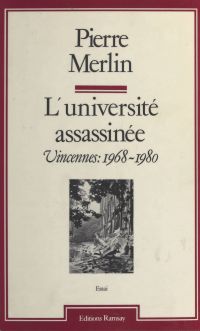 L'Université assassinée : Vincennes (1968-1980)